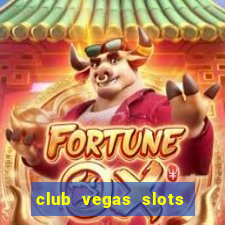 club vegas slots casino games 777